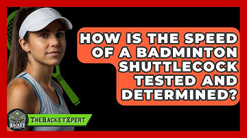 How Is The Speed Of A Badminton Shuttlecock Tested And Determined? - The Racket Xpert