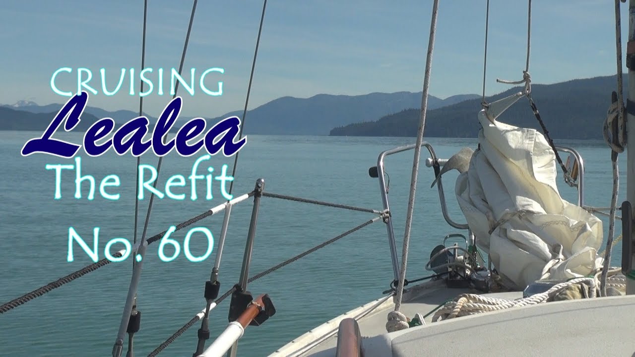 Cruising Lealea Refit No.60:  …to Wrangell!