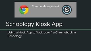 Chromebook Kiosk App for Schoology