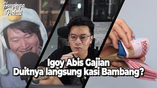 Igoy Abis Gajian Langsung Kasih Bambang Duit | Hompimpa Podcast