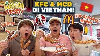 KAGET.. COBA KFC &amp; MCD DI VIETNAM, RASANYA KOK... 😭 | WASEDABOYS WORLD TRIP 13