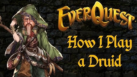 Everquest - How I Play a Druid (Druid Guide)