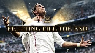 Cristiano Ronaldo - Fighting Till the End | 2008 - ∞