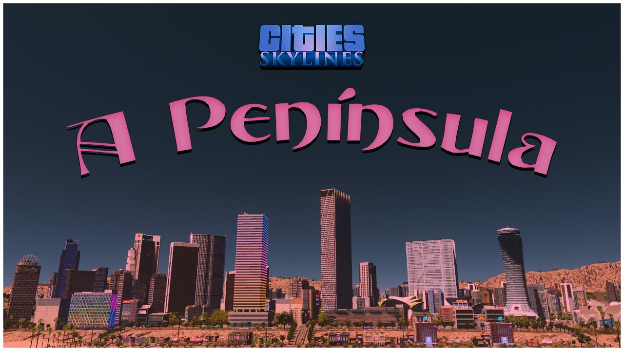 A Península | Cities Skylines