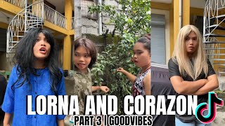 PART 3 | LORNA AND CORAZON | FUNNY TIKTOK COMPILATION | GOODNESS