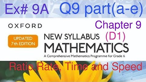 Ex# 9A Q9 Word problems |Oxford New Syllabus Mathematics D1 |Chapter 9 Ratio, Rate, Time & Speed
