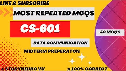 #cs601 CS601 Midterm preparation 2023 40 MCQs  cs601midterm preparation CS601 Data Communication