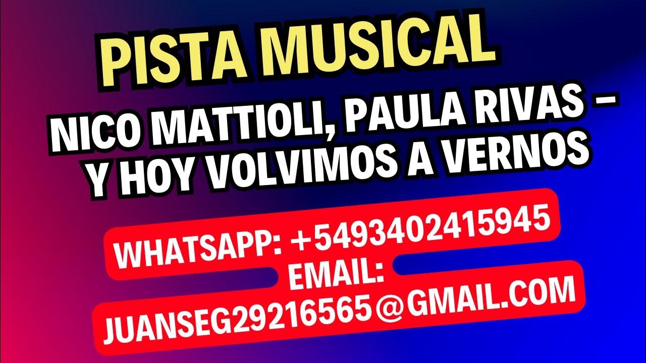 Nico Mattioli, Paula Rivas - Y Hoy Volvimos A Vernos | PISTA MUSICAL ...