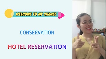 #24 HOTEL RESERVATION - ĐẶT PHÒNG KHÁCH SẠN - TIẾNG ANH GIAO TIẾP - BUSINESS VENTURE