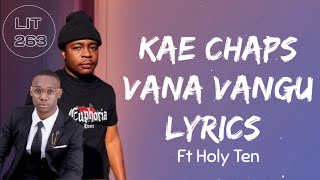 Kae Chaps ft Holy Ten - Vana vangu (lyrics)