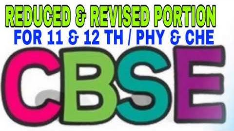 REDUCED PORTION FOR 11 & 12 TH STD // PHYSICS & CHEMISTRY FOR CBSE