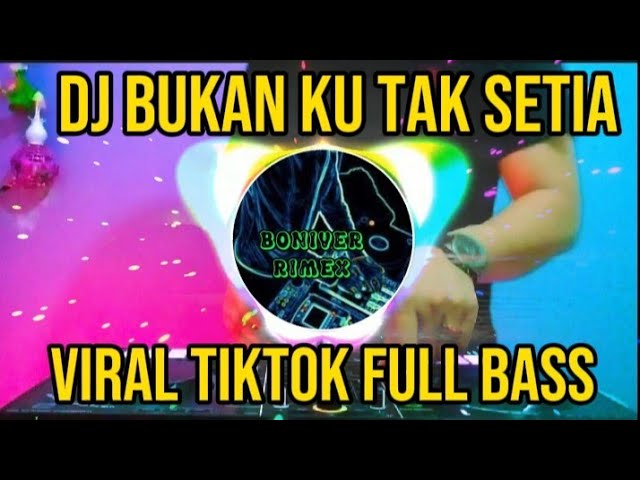 DJ BUKAN KU TAK SETIA / VIRAL TERBARU TIKTOK FULL BASS JEDAG JEDUG class=