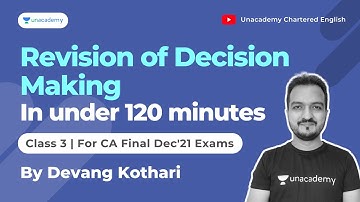 Revision Marathon on Decision Making | Class 3 | With CA Devang Kothari | Unacademy CA