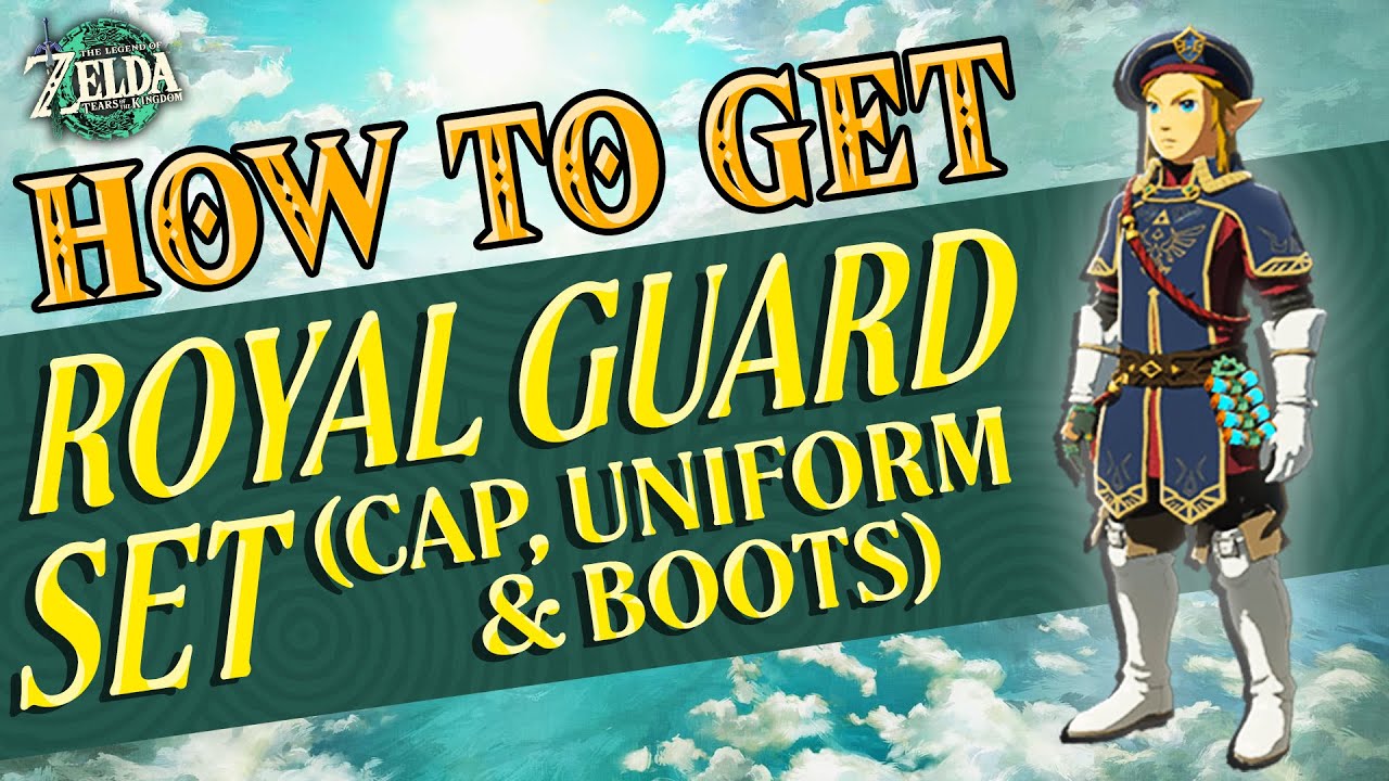 Guard Set How To Get the Royal Guard Set | The Legend of Zelda: Tears of the ...