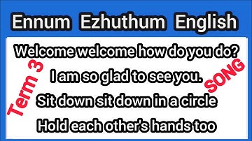 Welcome song Ennum Ezhuthum English Term 3 unit 1/ Welcome Welcome how do you do