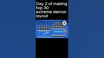Day 2 of making top 30 extreme demon layout #gdknows #gd   #robtop  #robtopgames #demon #games