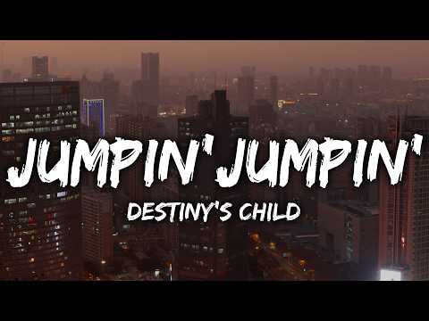 Destiny's Child - Jumpin' Jumpin' (Lyrics)