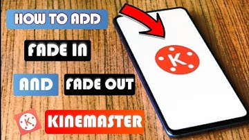HOW TO ADD FADE IN AND FADE OUT IN VIDEO | KINEMASTER TUTORIAL |  STEP BY STEP
