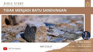 Bible Study 24 April 2024 'Tidak menjadi batu sandungan'