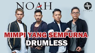 NOAH - MIMPI YANG SEMPURNA // DRUMLESS LAGU INDONESIA (HQ Audio)