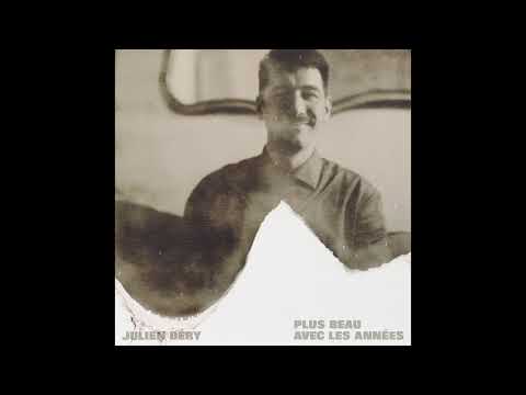 Julien Déry - Plus beau avec les années