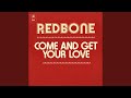 Come and Get Your Love (Single Edit)