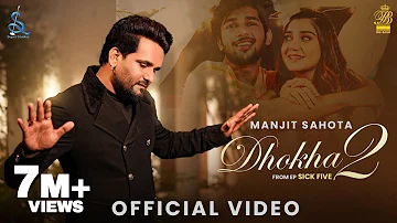 DHOKHA 2 (Official Video) Manjit Sahota | Bablu Sodhi | Latest Punjabi Song 2023 | Super Studios