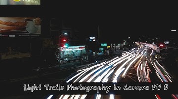 How to shoot Light Trails / Long Exposure! using Camera FV 5 app