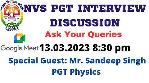 NVS PGT Physics Interview Google Meet 13.03.2023 8:30 p.m.