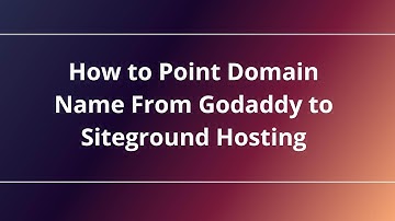 How to Point Domain Name From Godaddy to Siteground Hosting