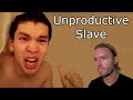 Unproductive slave literally produces nothing  severely brainwashed nicolasberndt