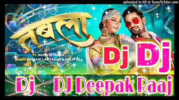 Tabala Par DJ Song#Khesari Lal Yadav ✓✓Dj Deepak Raaj✓✓Bhojpuri New Dj Song electro Mix 2020......