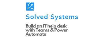 Power Automate - Teams IT Help Desk