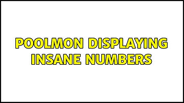 PoolMon displaying insane numbers