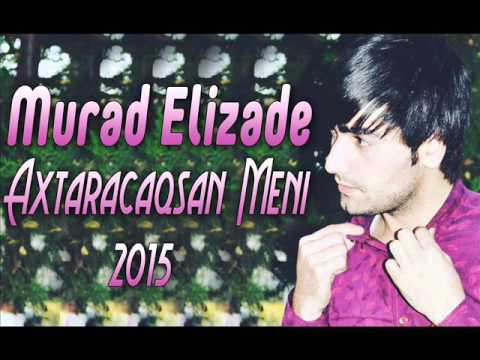 Murad Elizade Axtaracaqsan Meni 2016 Yep Yeni