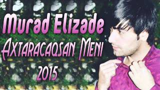 Murad Elizade Axtaracaqsan Meni 2016 Yep Yeni Resimi