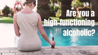 What is a high-functioning alcoholic?