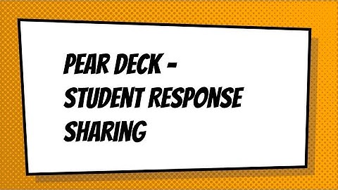Pear Deck - Student Response Sharing