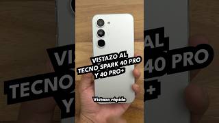 Tecno Spark 40 Pro y 40 Pro+ | Vistazo Rápido
