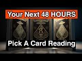 Your Next 48 Hours ⏱️Pick A Card Timeless Reading ✨