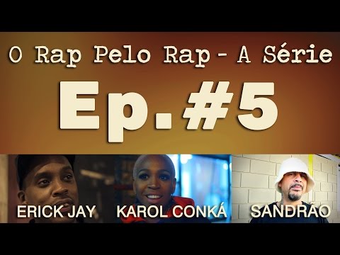 Karol Conká, Sandrão (RZO) e DJ Erick Jay (EXTRAS do filme O Rap Pelo Rap)