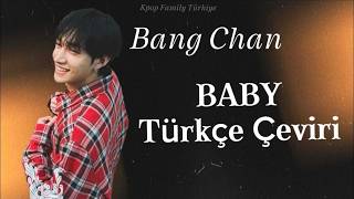 Bang Chan - BABY ( Türkçe Çeviri ) #straykids