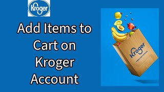 How to Add Items to Your Cart on Kroger? Insert Items to Your Cart on Kroger on PC 2024 screenshot 5