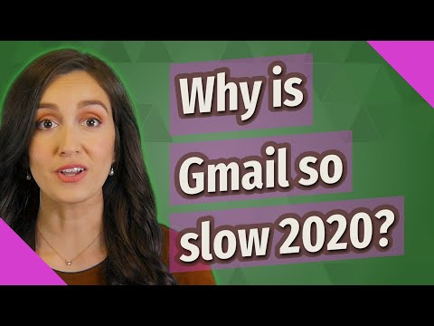 Why is Gmail so slow 2020?