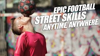 Epic Football Street Skills - Anytime Anywhere 