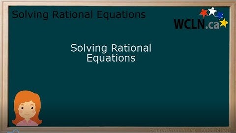 WCLN - Math - Solving Rational Equations (Part 1)