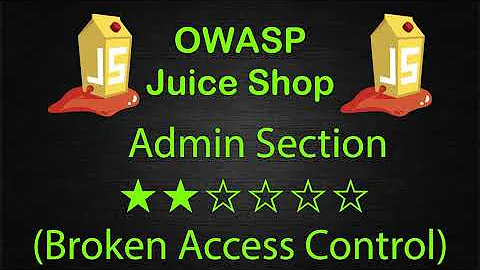 Admin Section - Broken Access Control - OWASP Juice Shop Walkthrough