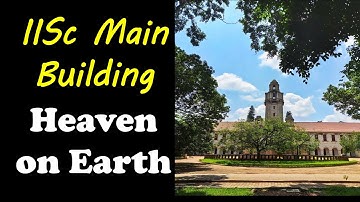 IISc Campus| IISc Main Building| Indian Institute of Science Bengaluru