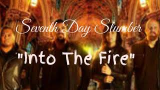Seventh Day Slumber - Into The Fire [Lyric Video]