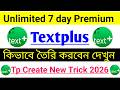 Unlimited 7 Day Premium Textplus তৈরি করুন || Tp Create New Method 2026